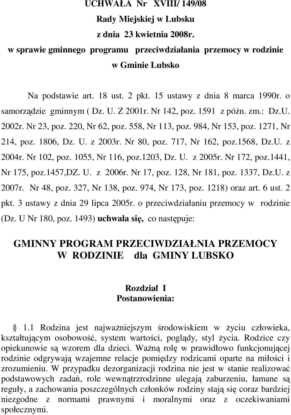 1806, Dz. U. z 2003r. Nr 80, poz. 717, Nr 162, poz.1568, Dz.U. z 2004r. Nr 102, poz. 1055, Nr 116, poz.1203, Dz. U. z 2005r. Nr 172, poz.1441, Nr 175, poz.1457,dz. U. z 2006r. Nr 17, poz.