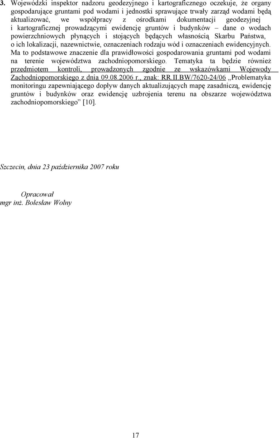 lokalizacji, nazewnictwie, oznaczeniach rodzaju wód i oznaczeniach ewidencyjnych.