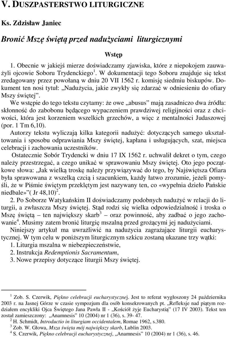 Dokument ten nosi tytuł: Nadużycia, jakie zwykły się zdarzać w odniesieniu do ofiary Mszy świętej.