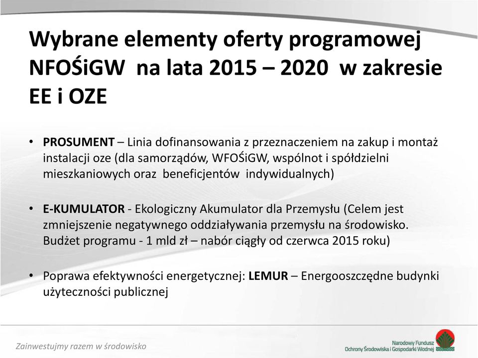 E-KUMULATOR - Ekologiczny Akumulator dla Przemysłu (Celem jest zmniejszenie negatywnego oddziaływania przemysłu na środowisko.