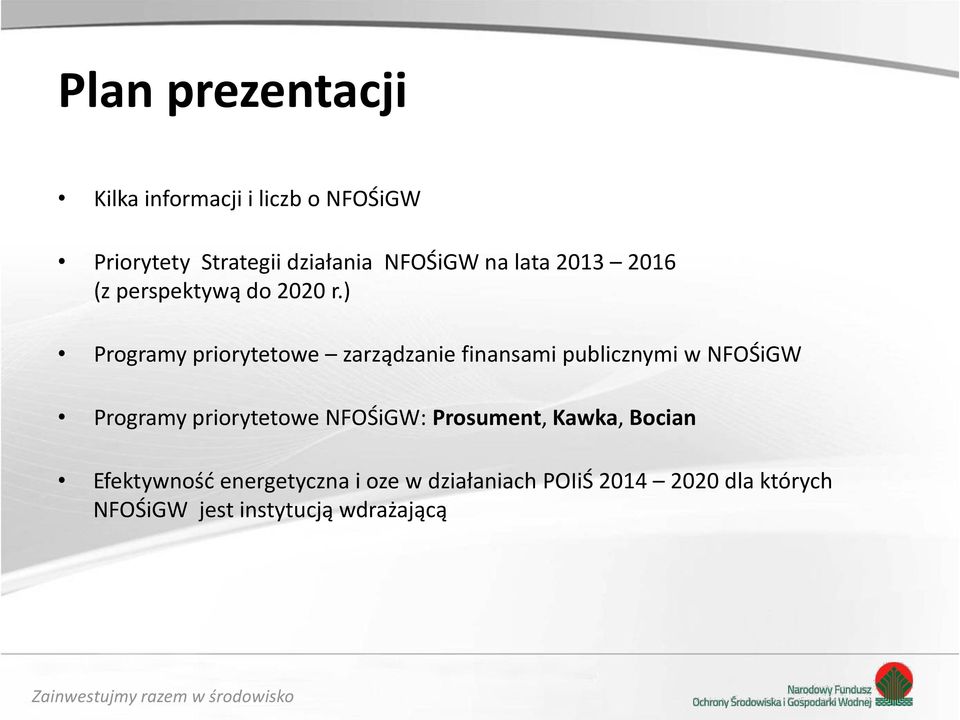 ) Programy priorytetowe zarządzanie finansami publicznymi w NFOŚiGW Programy priorytetowe