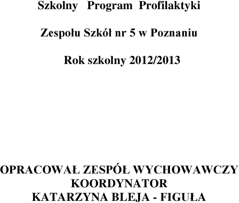 2012/2013 OPRACOWAŁ ZESPÓŁ