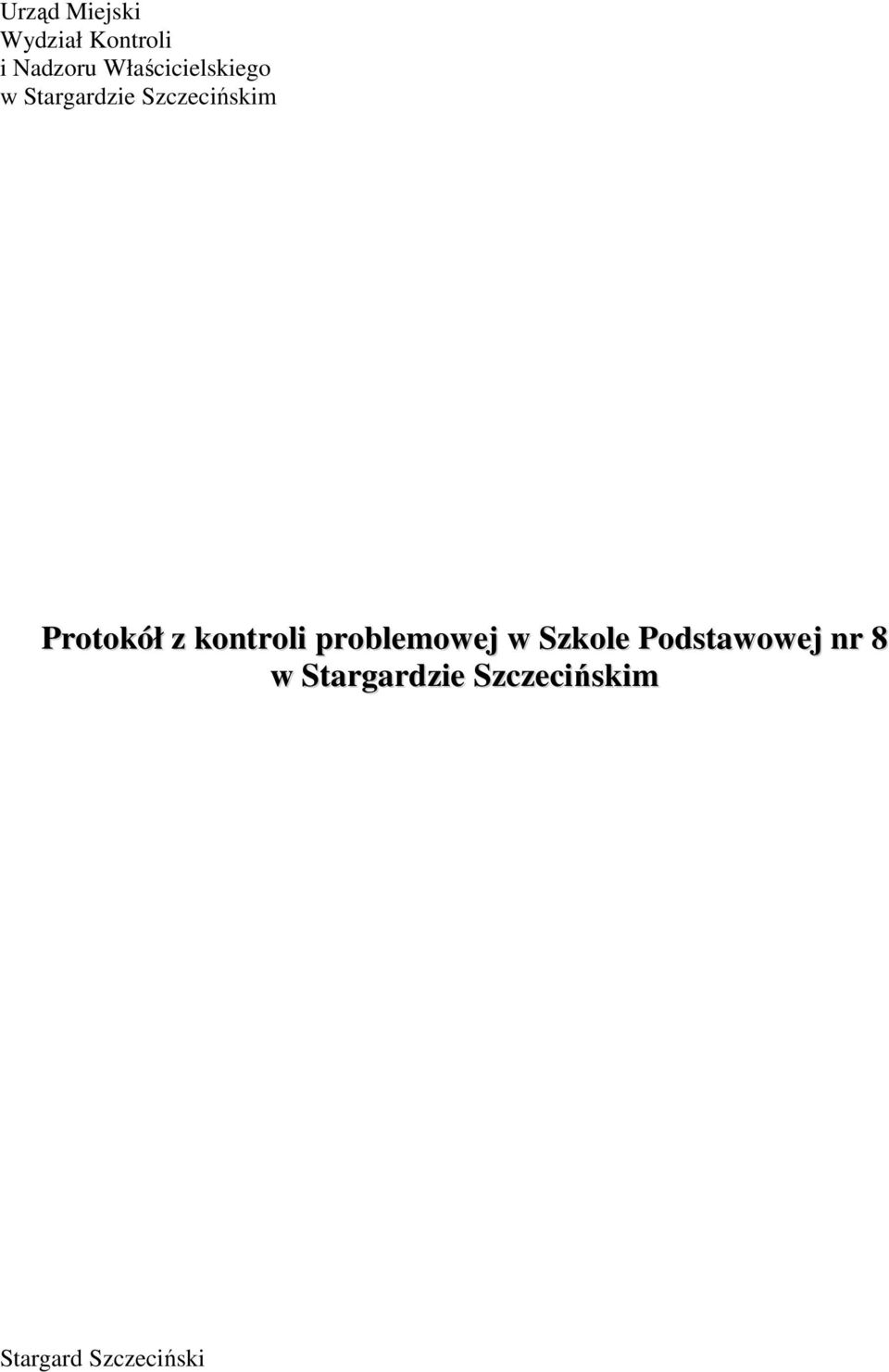 Protokół z kontroli problemowej w Szkole