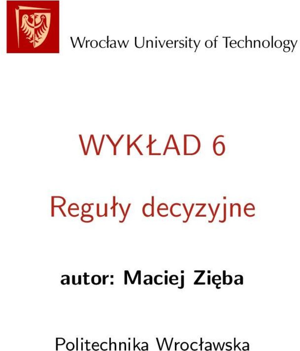 Reguły decyzyjne autor: