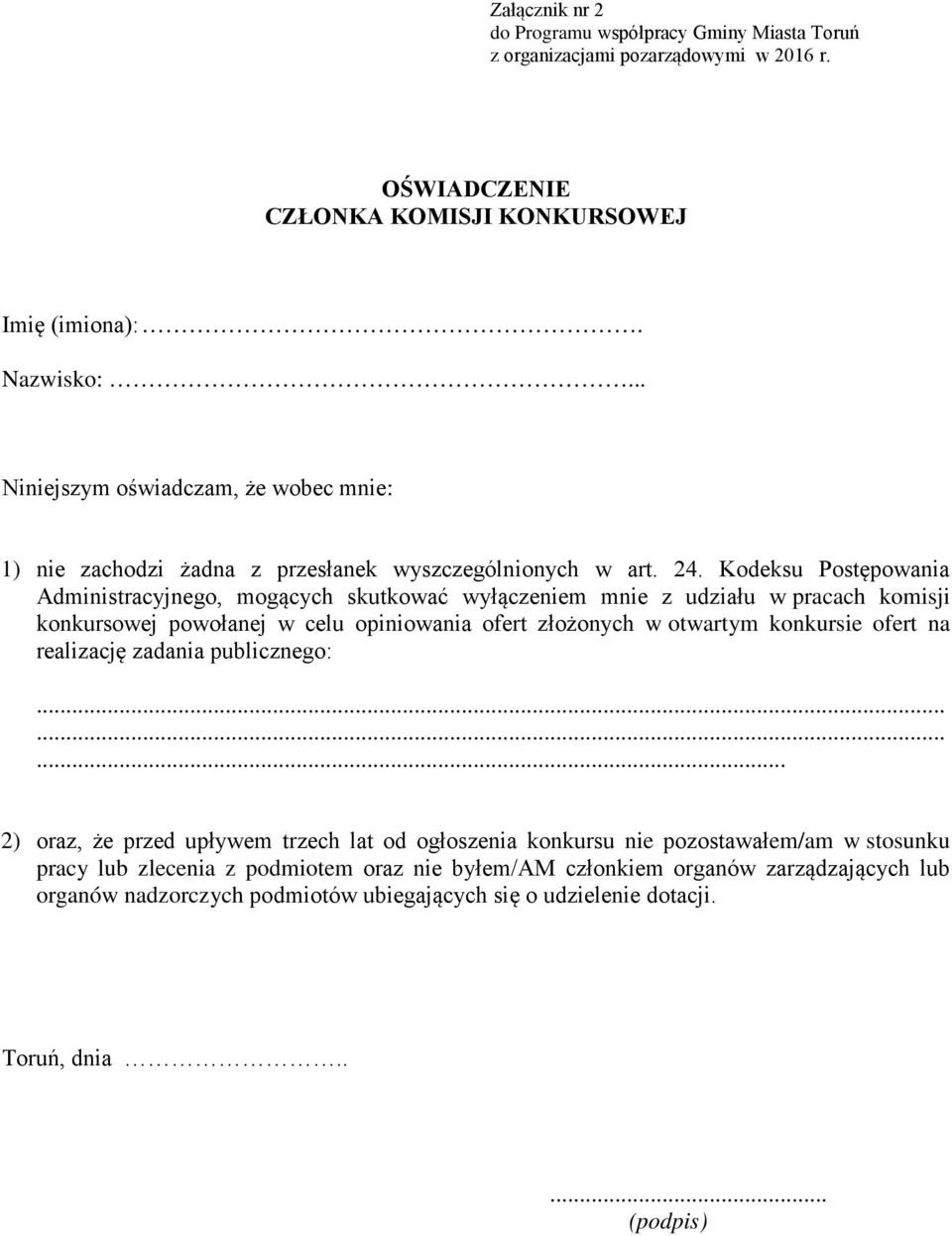 Kodeksu Postępowania Administracyjnego, mogących skutkować wyłączeniem mnie z udziału w pracach komisji konkursowej powołanej w celu opiniowania ofert złożonych w otwartym konkursie ofert na