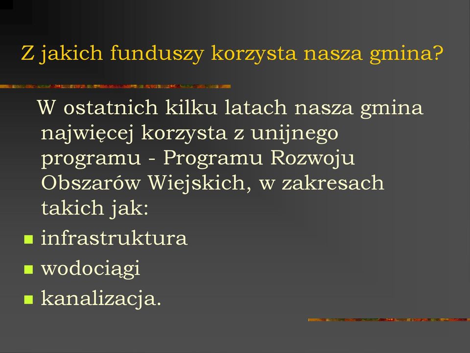 korzysta z unijnego programu - Programu Rozwoju