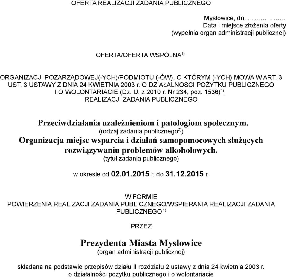 3 USTAWY Z DNIA 24 KWIETNIA 2003 r. O DZIAŁALNOSCI POŻYTKU PUBLICZNEGO I O WOLONTARIACIE (Dz. U. z 2010 r. Nr 234, poz.