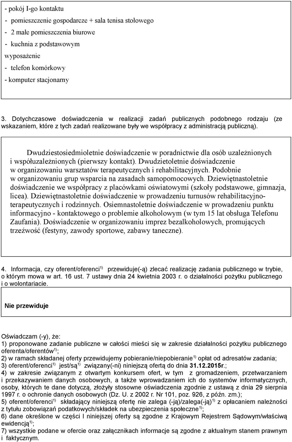 Dwudziestosiedmioletnie doświadczenie w poradnictwie dla osób uzależnionych i współuzależnionych (pierwszy kontakt).