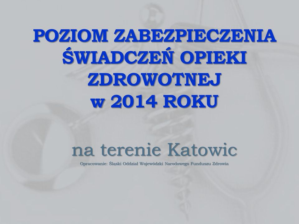 terenie Katowic Opracowanie: Śląski