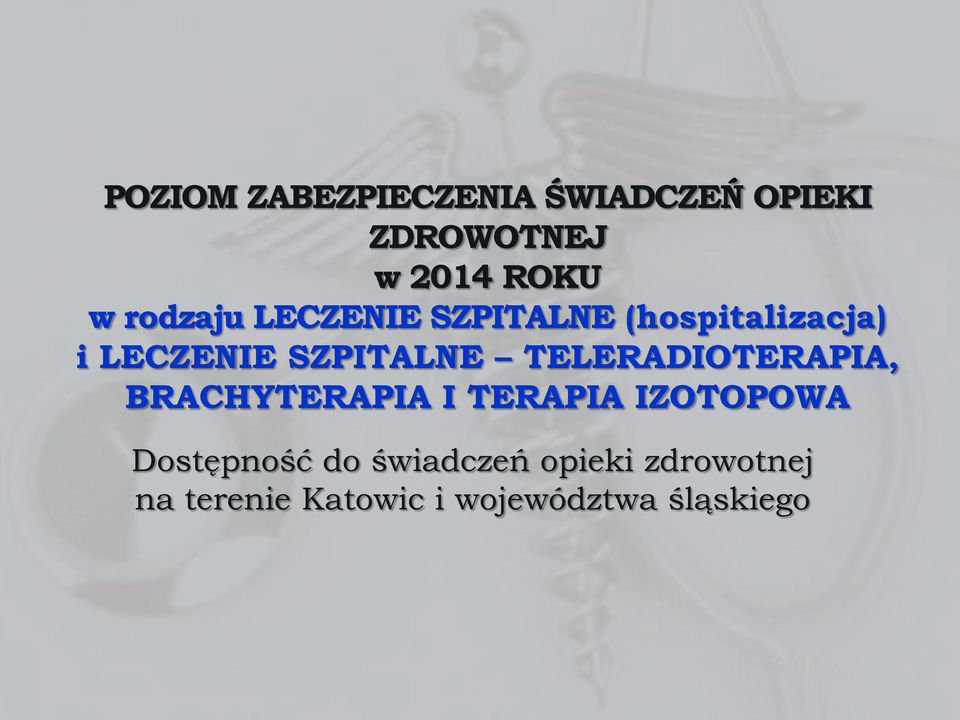 TELERADIOTERAPIA, BRACHYTERAPIA I TERAPIA IZOTOPOWA Dostępność do