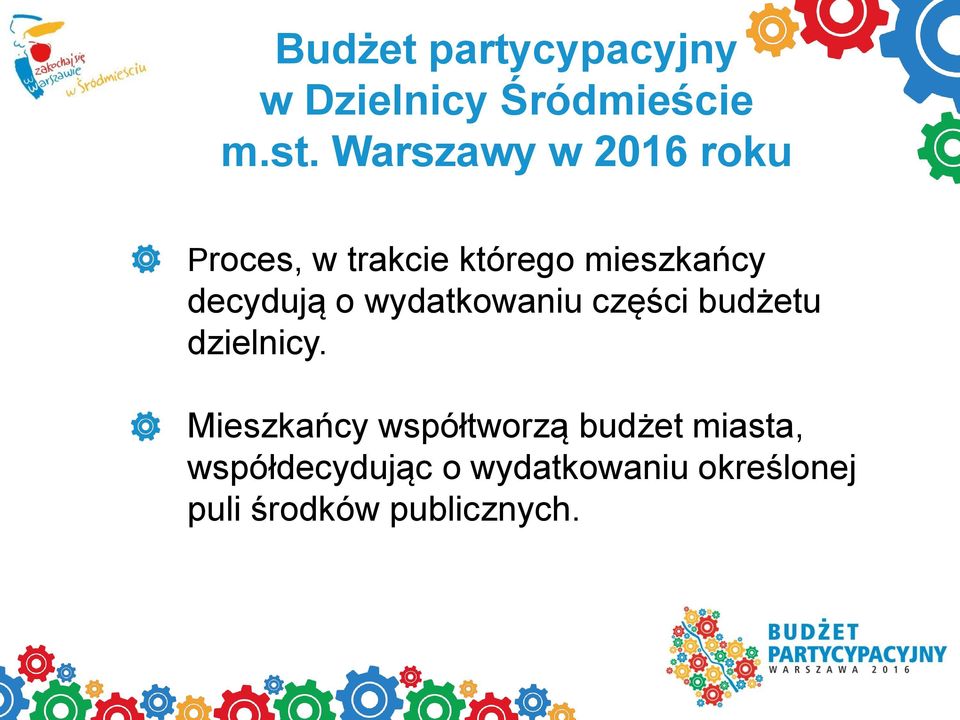 decydują o wydatkowaniu części budżetu dzielnicy.