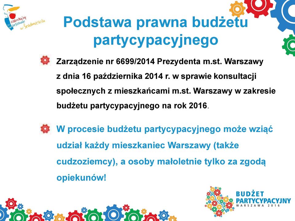 Warszawy w zakresie budżetu partycypacyjnego na rok 2016.