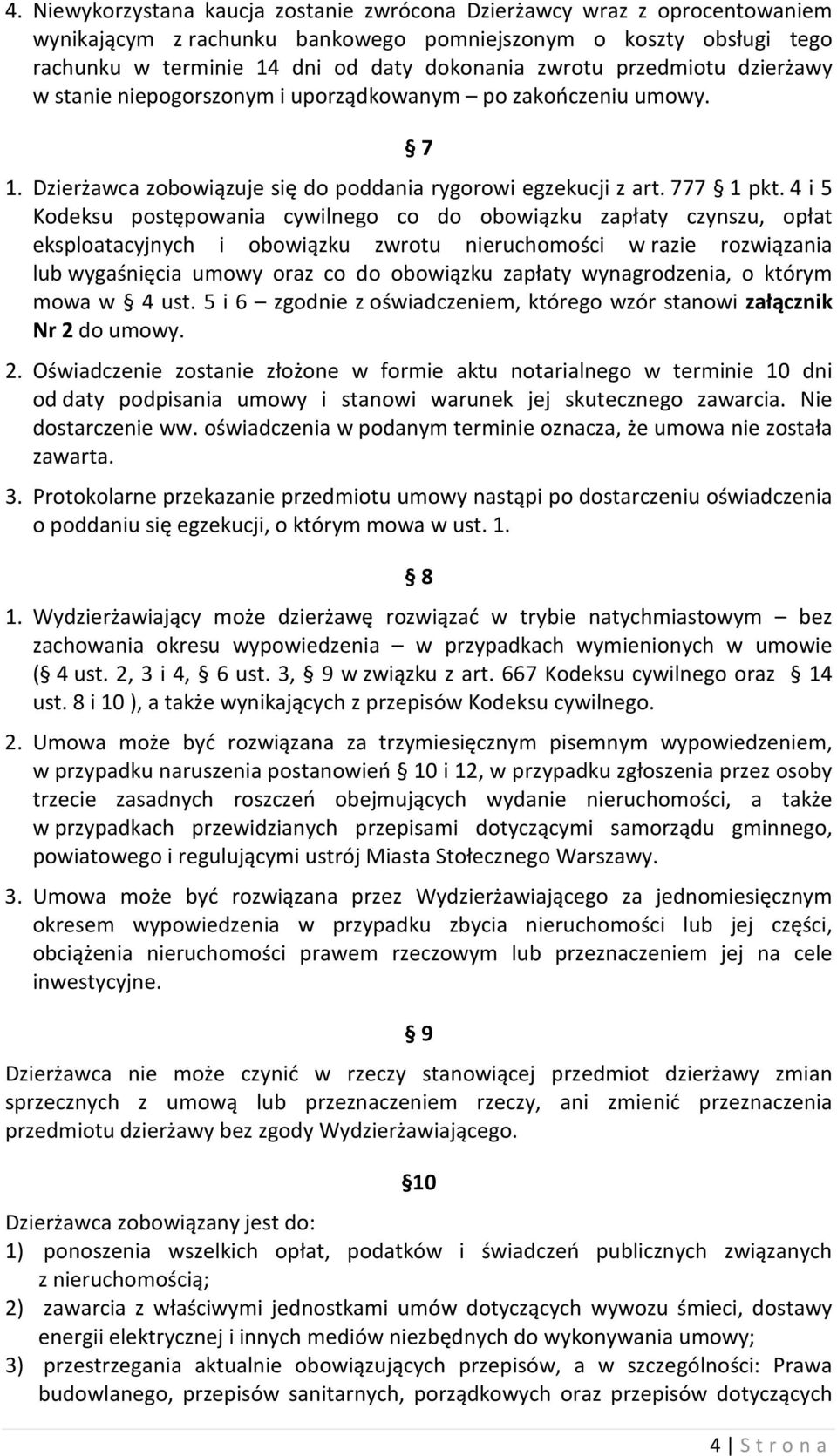 4 i 5 Kodeksu postępowania cywilnego co do obowiązku zapłaty czynszu, opłat eksploatacyjnych i obowiązku zwrotu nieruchomości w razie rozwiązania lub wygaśnięcia umowy oraz co do obowiązku zapłaty