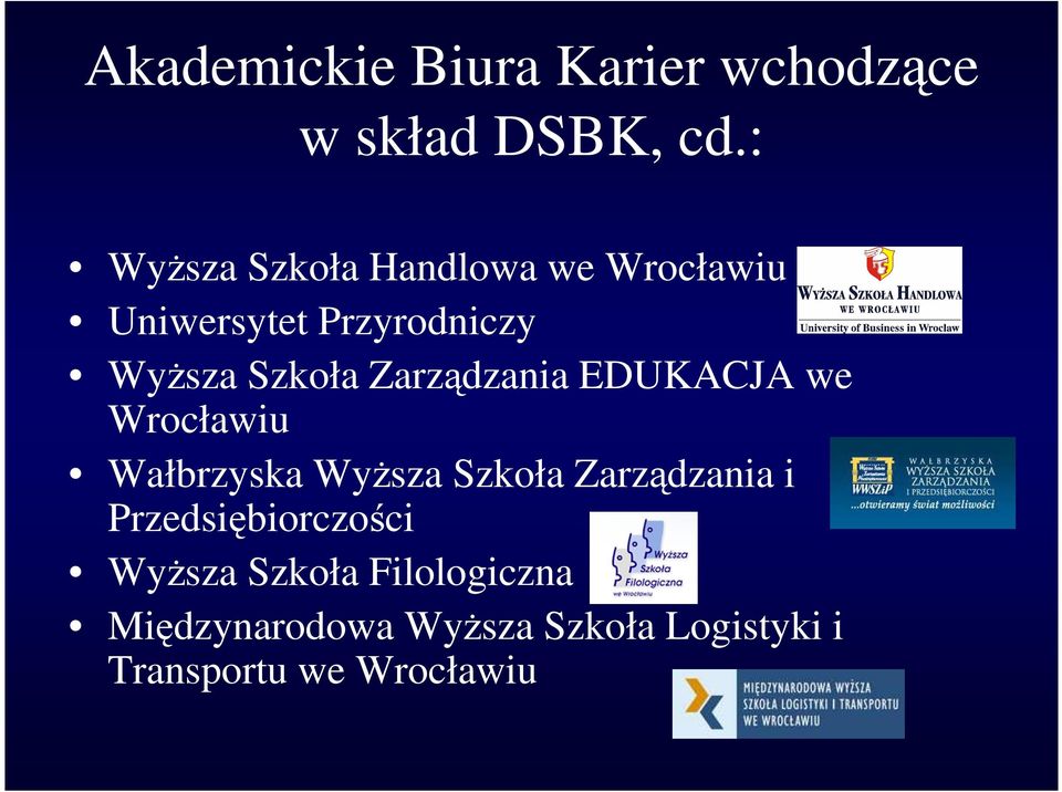 Zarządzania EDUKACJA we Wrocławiu Wałbrzyska WyŜsza Szkoła Zarządzania i