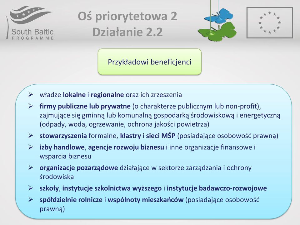 komunalną gospodarką środowiskową i energetyczną (odpady, woda, ogrzewanie, ochrona jakości powietrza) stowarzyszenia formalne, klastry i sieci MŚP (posiadające osobowość