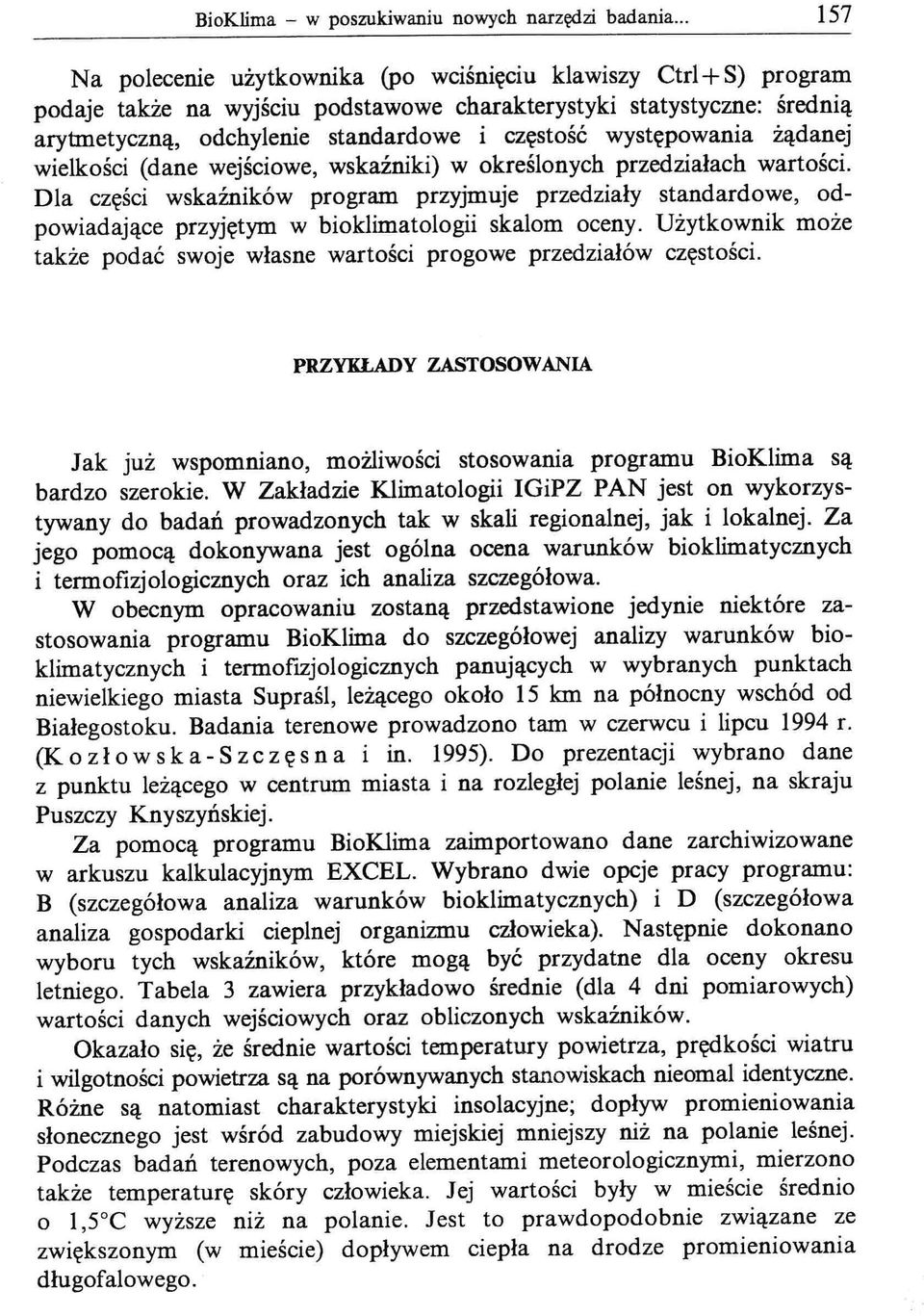 występowania żądanej wielkości (dane wejściowe, wskaźniki) w określonych przedziałach wartości.