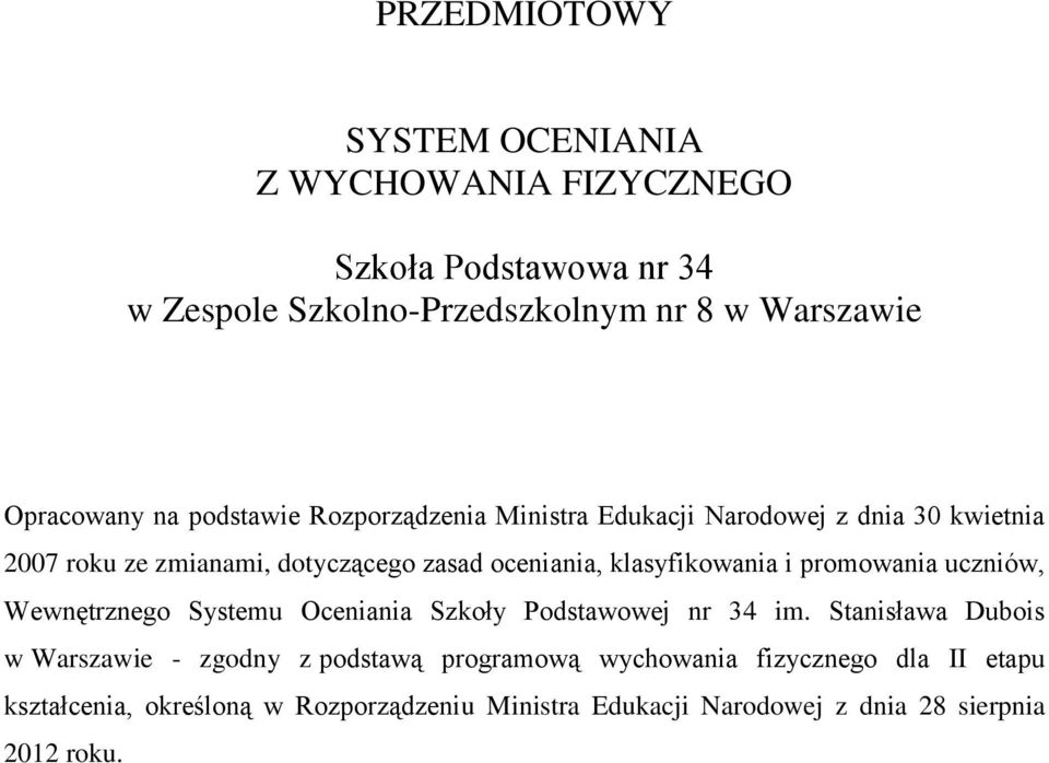 klasyfikowania i promowania uczniów, Wewnętrznego Systemu Oceniania Szkoły Podstawowej nr 34 im.