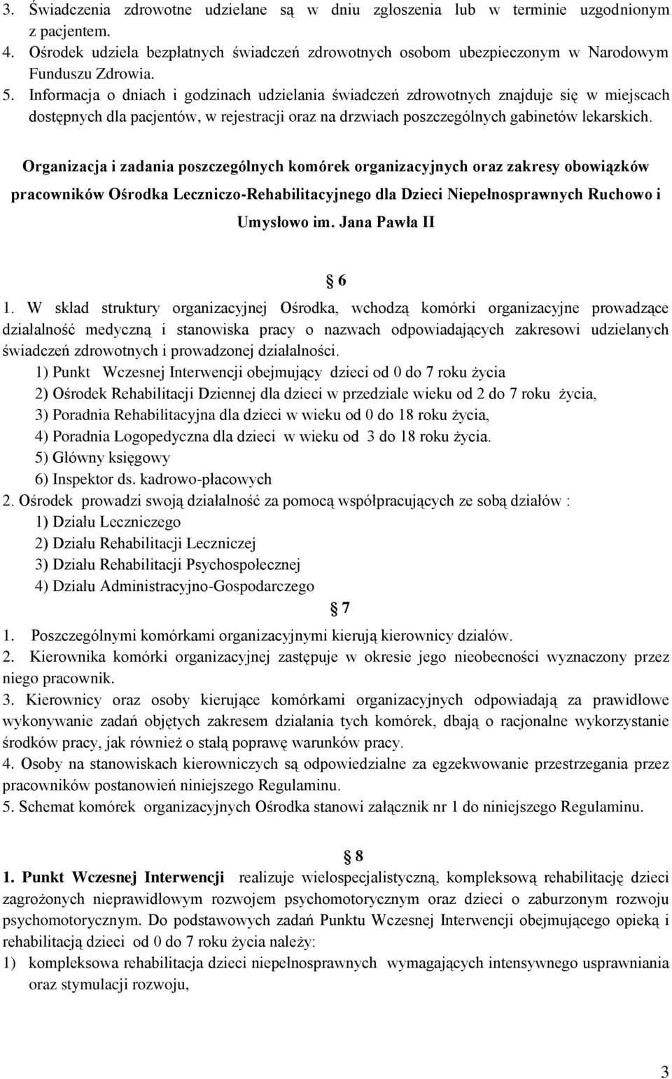 Organizacja i zadania poszczególnych komórek organizacyjnych oraz zakresy obowiązków pracowników Ośrodka Leczniczo-Rehabilitacyjnego dla Dzieci Niepełnosprawnych Ruchowo i Umysłowo im.
