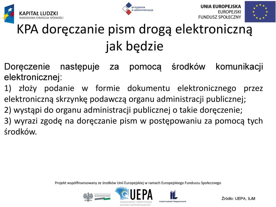 elektroniczną skrzynkę podawczą organu administracji publicznej; 2) wystąpi do organu