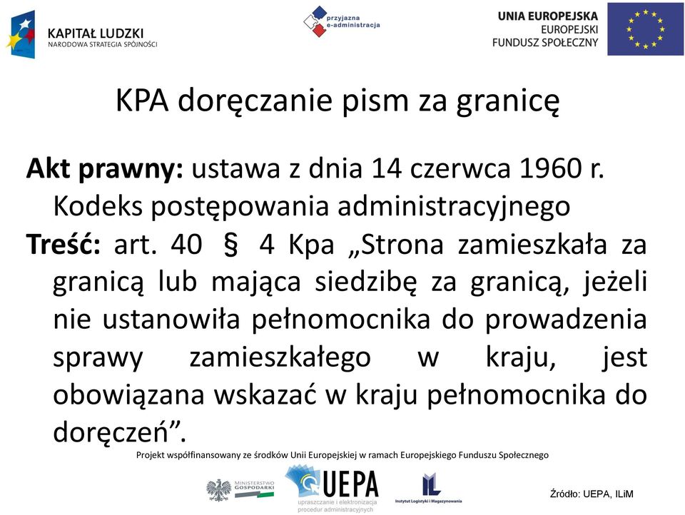 40 4 Kpa Strona zamieszkała za granicą lub mająca siedzibę za granicą, jeżeli nie