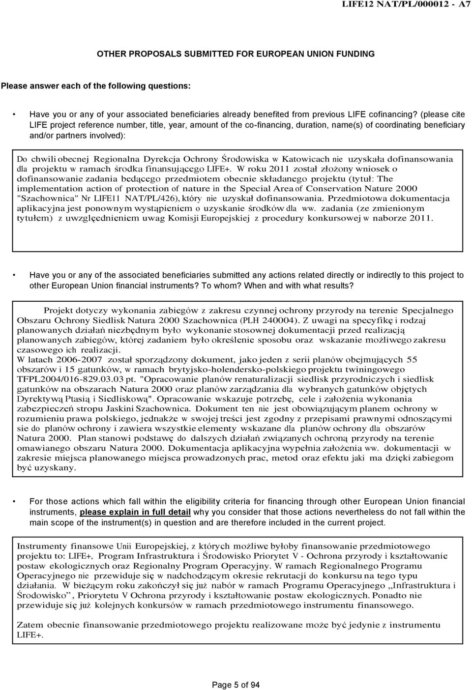 (please cite LIFE project reference number, title, year, amount of the co-financing, duration, name(s) of coordinating beneficiary and/or partners involved): Do chwili obecnej Regionalna Dyrekcja