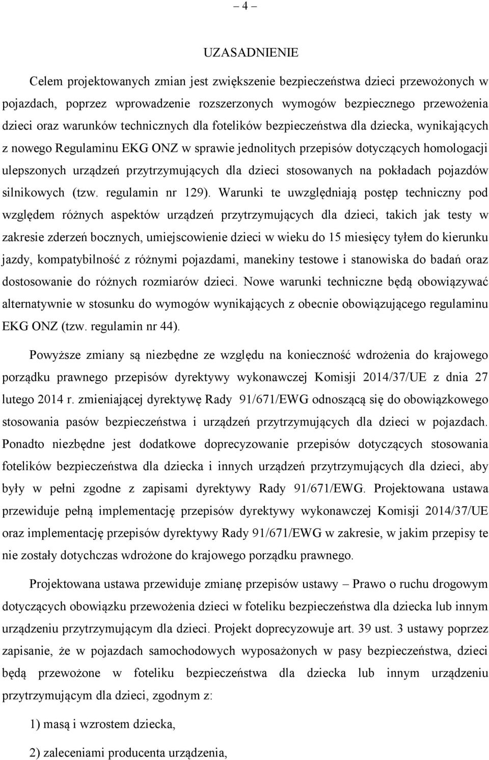 dzieci stosowanych na pokładach pojazdów silnikowych (tzw. regulamin nr 129).