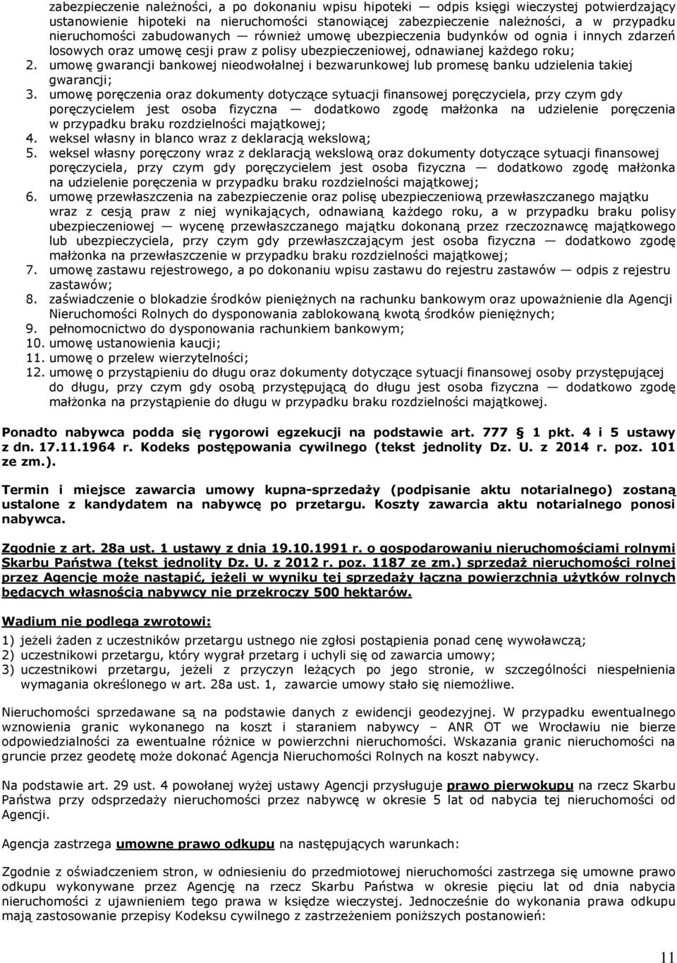 umowę gwarancji bankowej nieodwołalnej i bezwarunkowej lub promesę banku udzielenia takiej gwarancji; 3.