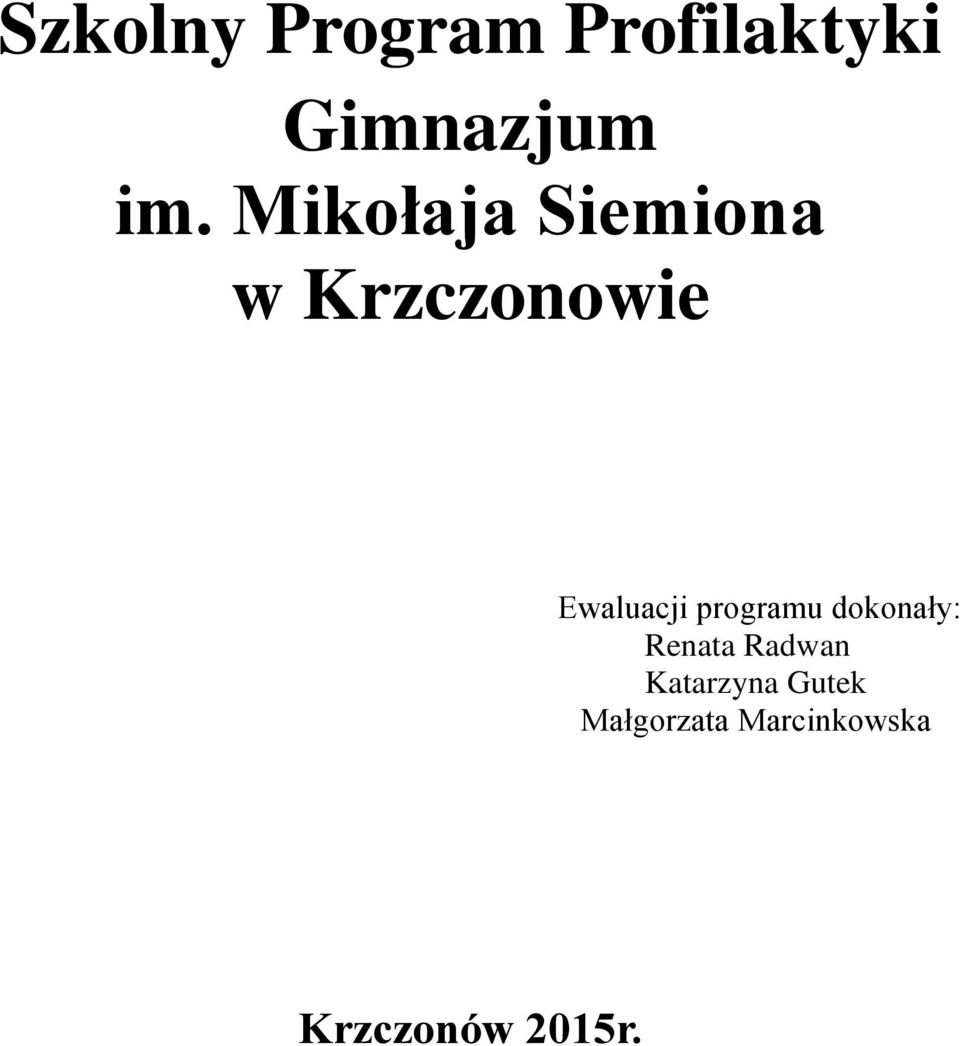 programu dokonały: Renata Radwan Katarzyna