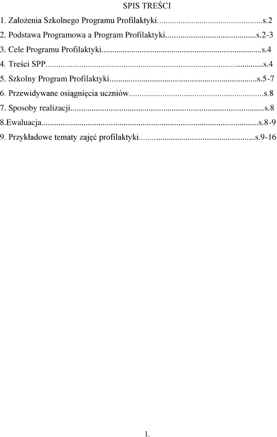 Treści SPP...s.4 5. Szkolny Program Profilaktyki...s.5-7 6.