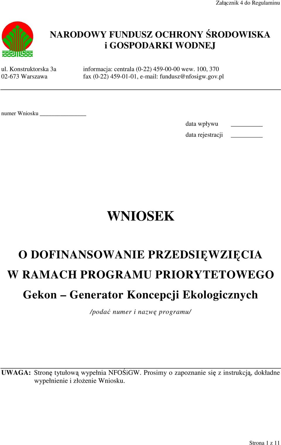 pl numer Wniosku data wpływu data rejestracji WNIOSEK O DOFINANSOWANIE PRZEDSIĘWZIĘCIA W RAMACH PROGRAMU PRIORYTETOWEGO Gekon Generator