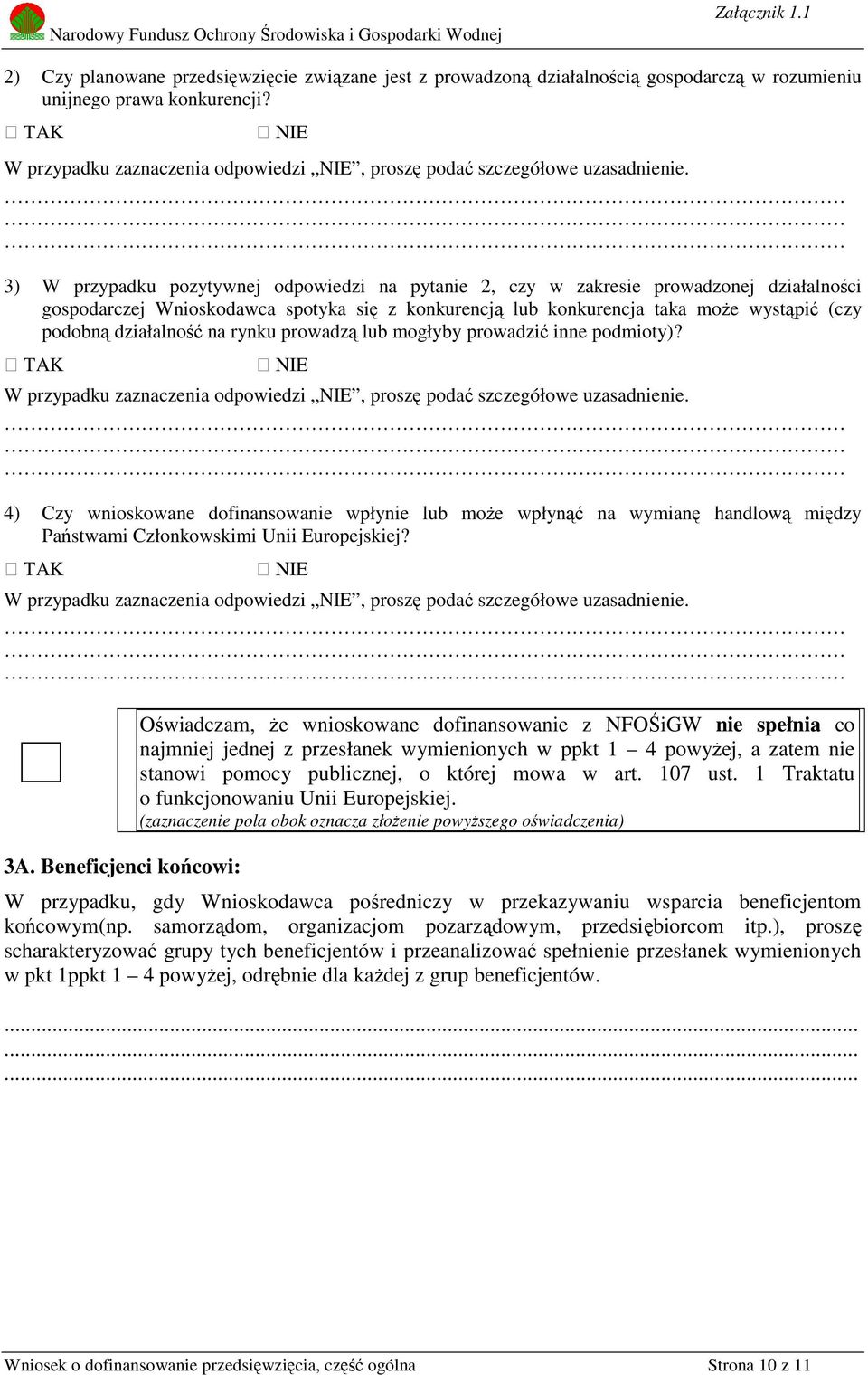 3) W przypadku pozytywnej odpowiedzi na pytanie 2, czy w zakresie prowadzonej działalności gospodarczej Wnioskodawca spotyka się z konkurencją lub konkurencja taka może wystąpić (czy podobną