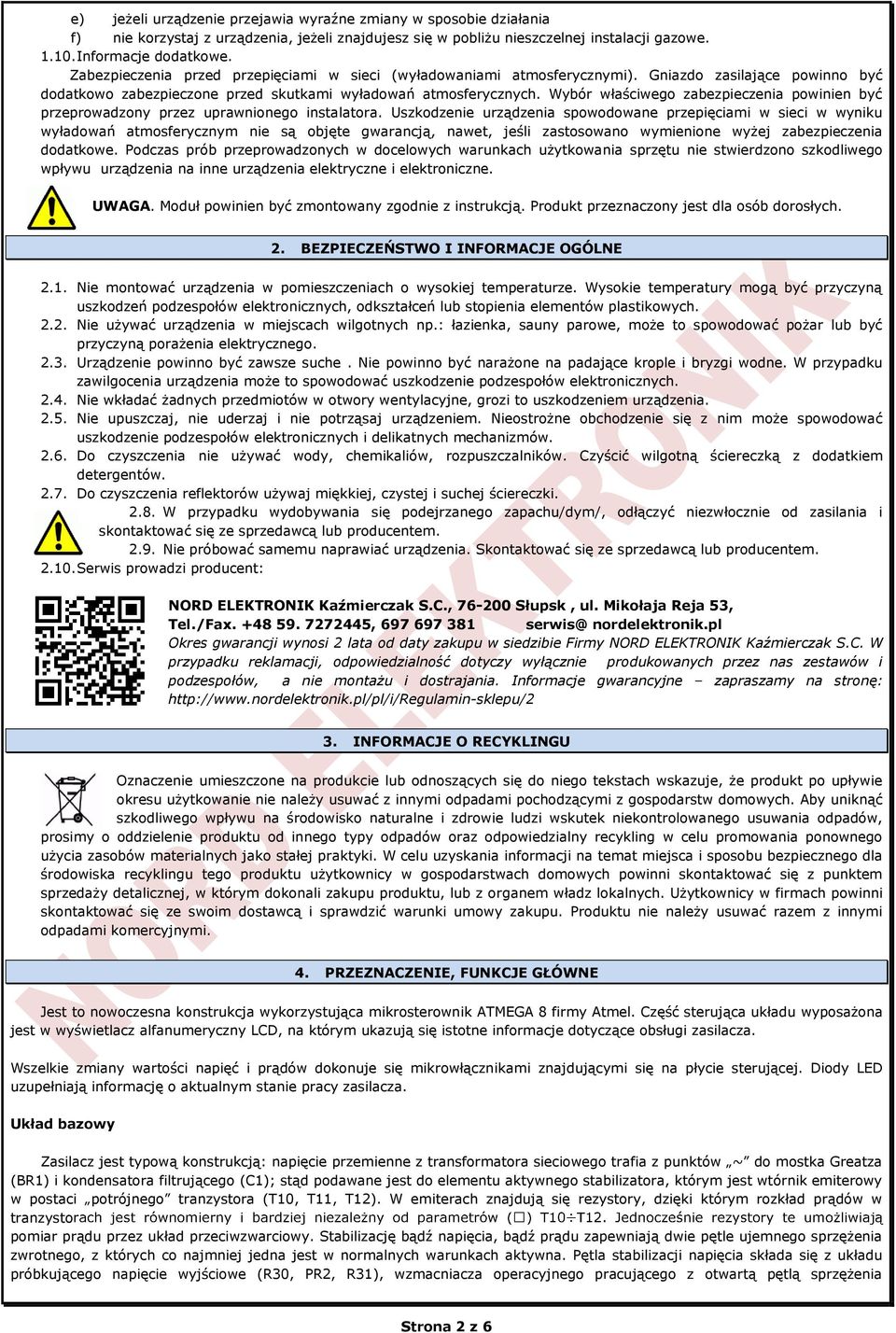 Wybór właściwego zabezpieczenia powinien być przeprowadzony przez uprawnionego instalatora.