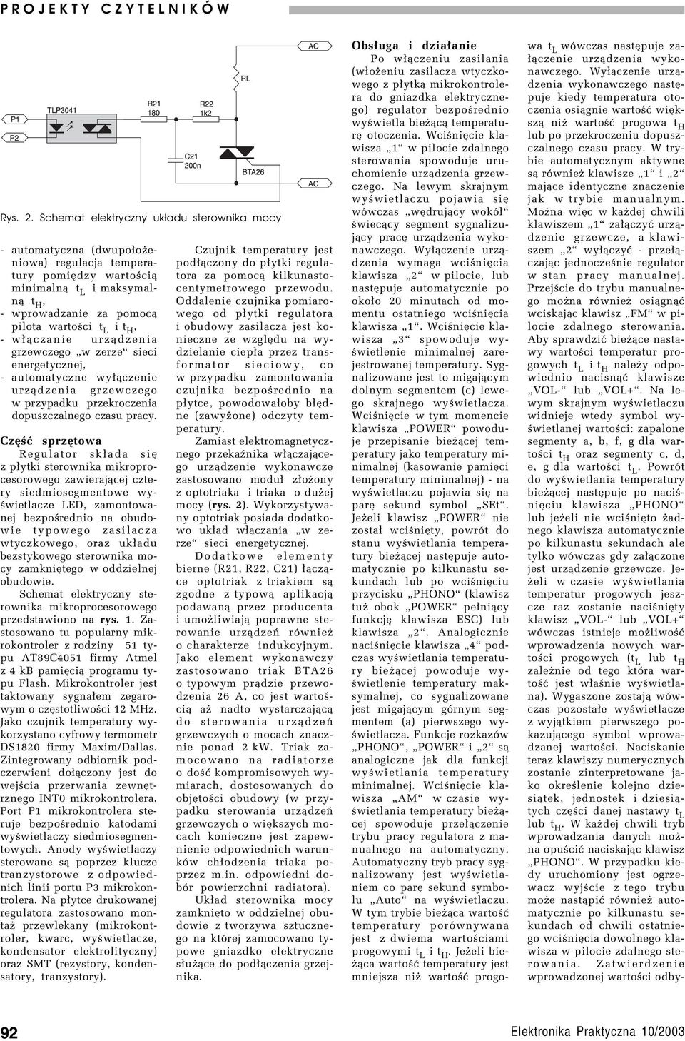 - w³¹czanie urz¹dzenia grzewczego ìw zerzeî sieci energetycznej, - automatyczne wy³¹czenie urz¹dzenia grzewczego w przypadku przekroczenia dopuszczalnego czasu pracy.