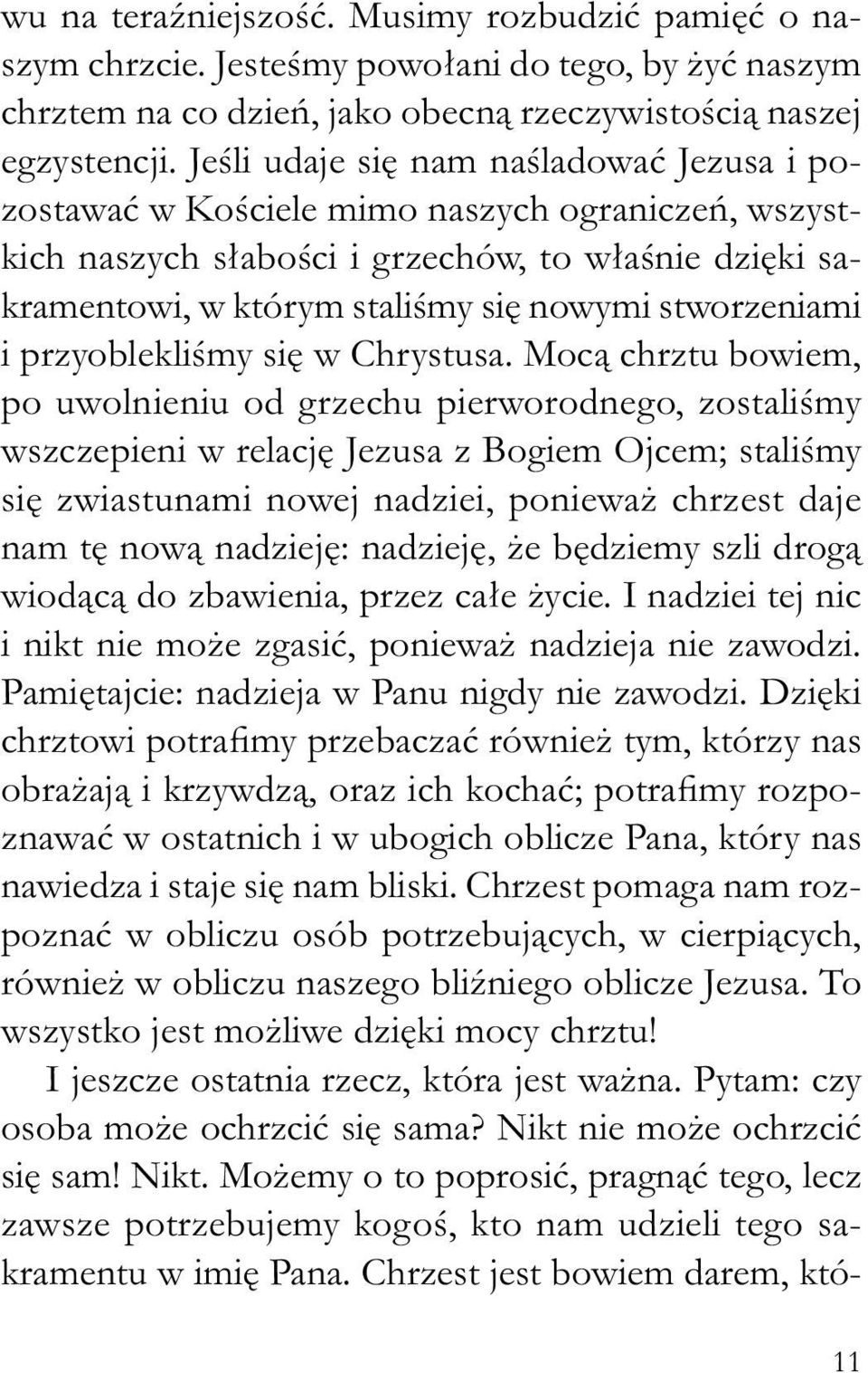 stworzeniami i przyoblekliśmy się w Chrystusa.
