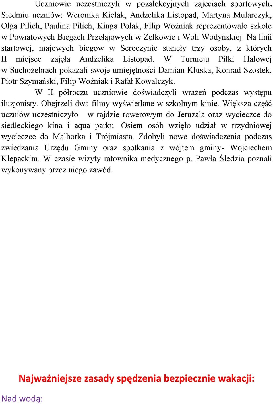 Woli Wodyńskiej. Na linii startowej, majowych biegów w Seroczynie stanęły trzy osoby, z których II miejsce zajęła Andżelika Listopad.