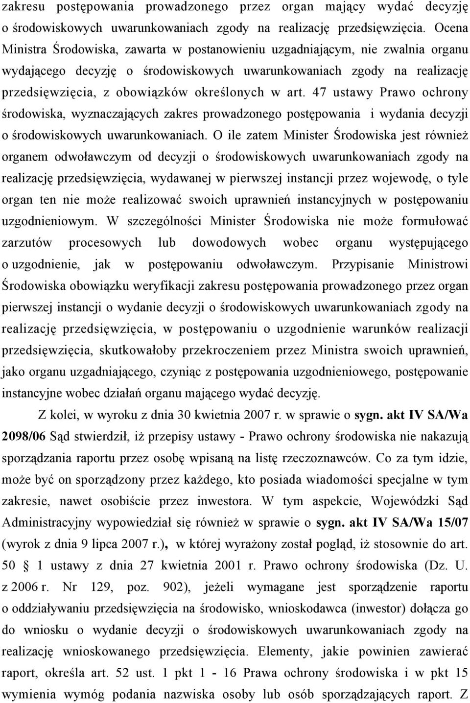 w art. 47 ustawy Prawo ochrony środowiska, wyznaczających zakres prowadzonego postępowania i wydania decyzji o środowiskowych uwarunkowaniach.