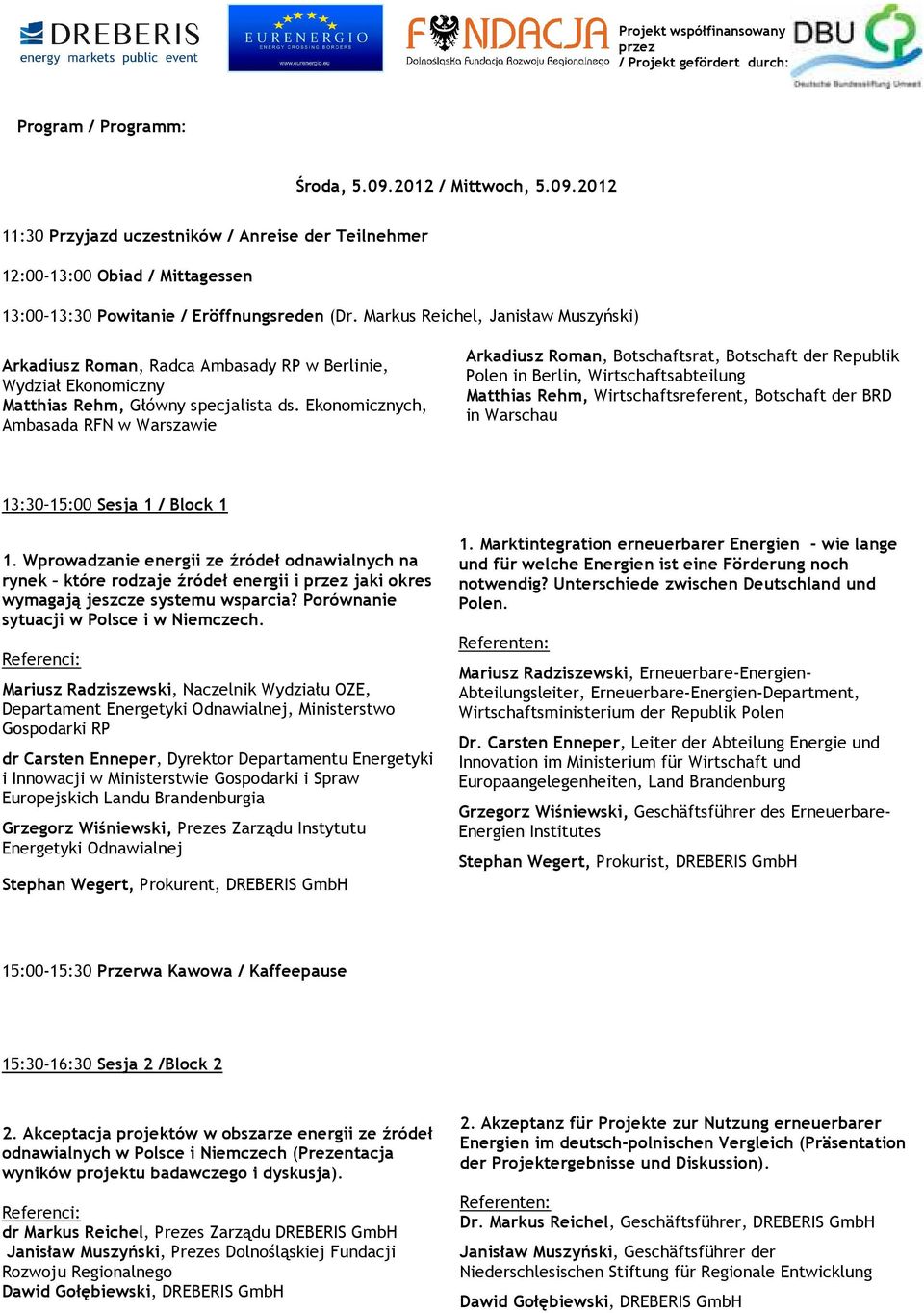 Ekonomicznych, Ambasada RFN w Warszawie Arkadiusz Roman, Botschaftsrat, Botschaft der Republik Polen in Berlin, Wirtschaftsabteilung Matthias Rehm, Wirtschaftsreferent, Botschaft der BRD in Warschau