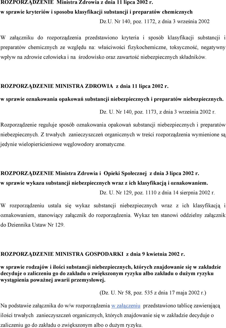 negatywny wpływ na zdrowie człowieka i na środowisko oraz zawartość niebezpiecznych składników. ROZPORZĄDZENIE MINISTRA ZDROWIA z dnia 11 lipca 2002 r.