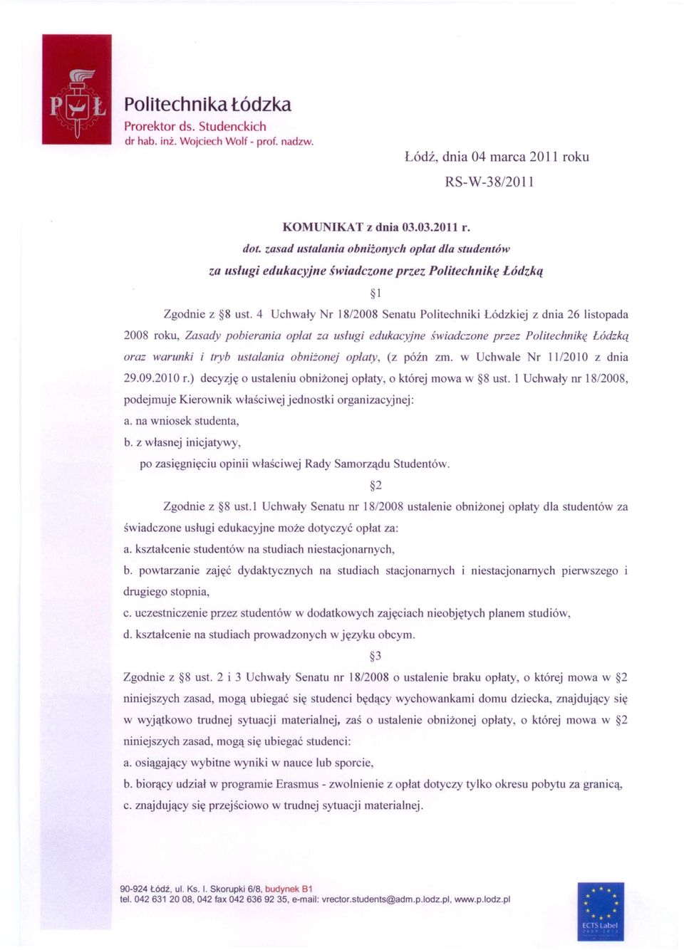 4 Uchwały r 18/2008 enatu Politechniki Łódzkiej z dnia 26 listopada 2008 roku, Zasady pobierania oplat za u ługi edukacyjne świadczone przez Politechnikę Łódzką oraz warunki i tryb u talania