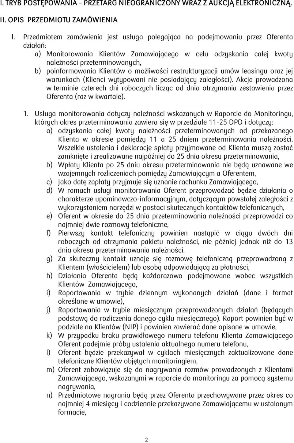poinformowania Klientów o możliwości restrukturyzacji umów leasingu oraz jej warunkach (Klienci wytypowani nie posiadający zaległości).