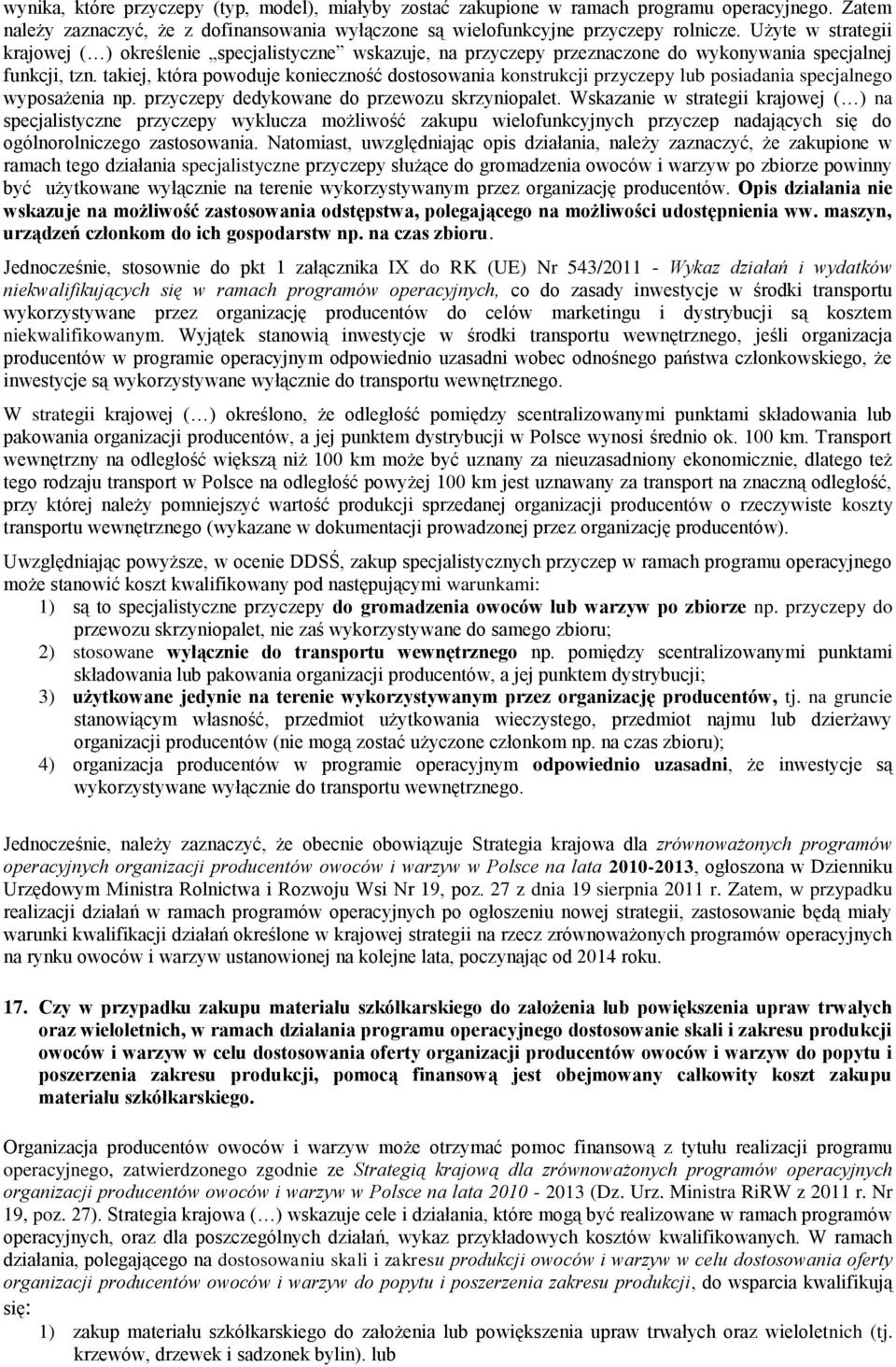 takiej, która powoduje konieczność dostosowania konstrukcji przyczepy lub posiadania specjalnego wyposażenia np. przyczepy dedykowane do przewozu skrzyniopalet.