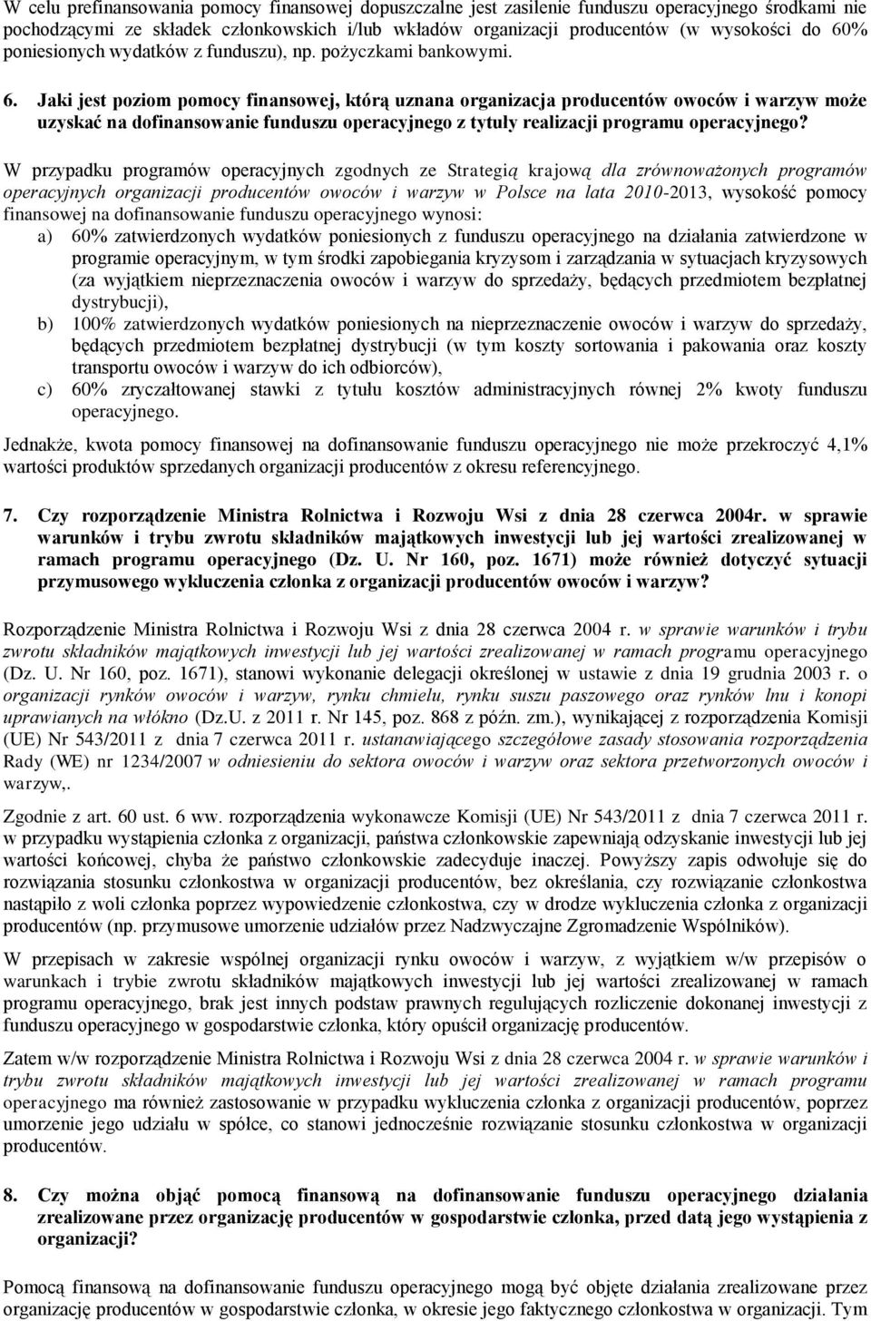 Jaki jest poziom pomocy finansowej, którą uznana organizacja producentów owoców i warzyw może uzyskać na dofinansowanie funduszu operacyjnego z tytuły realizacji programu operacyjnego?