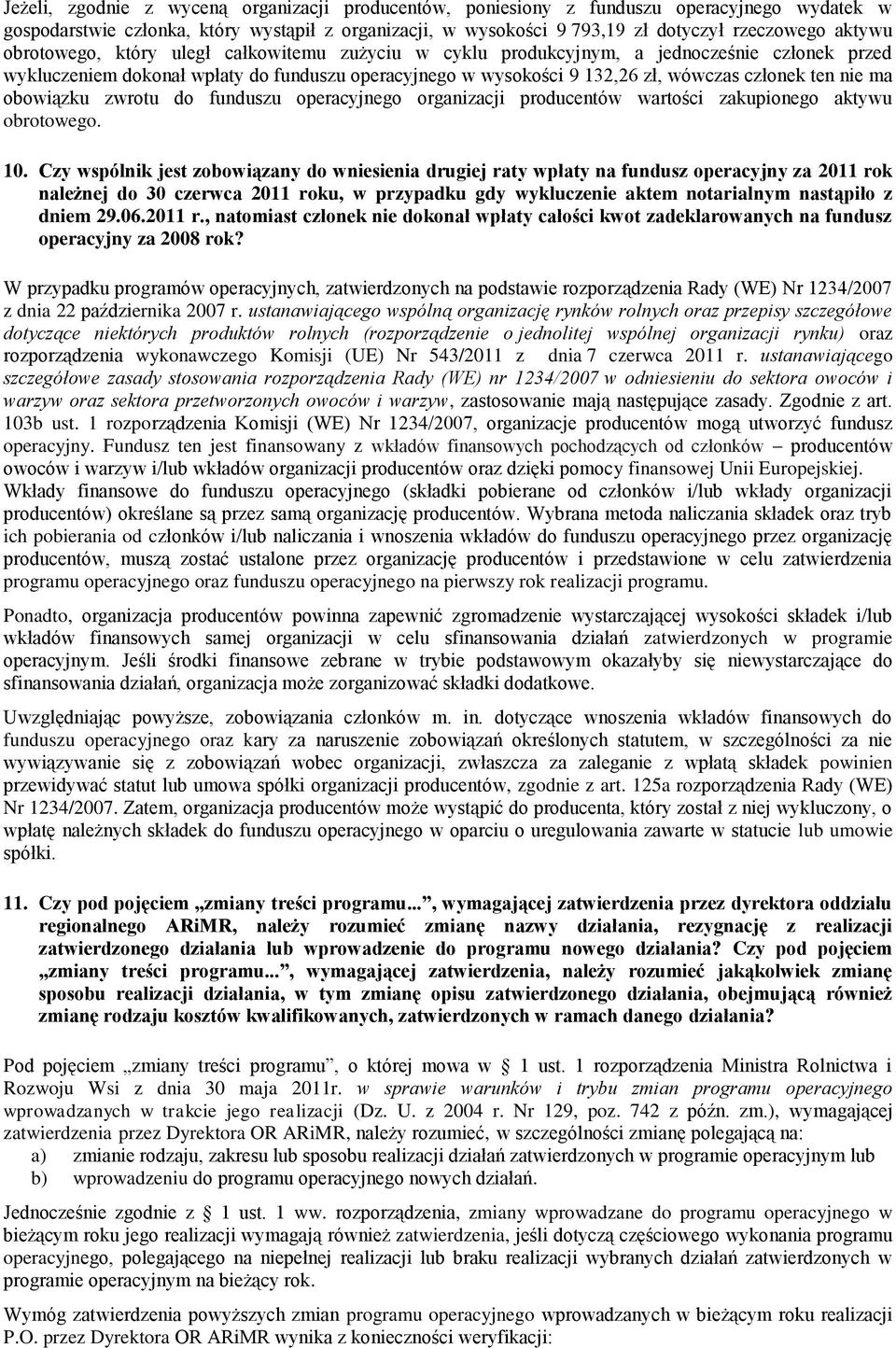 obowiązku zwrotu do funduszu operacyjnego organizacji producentów wartości zakupionego aktywu obrotowego. 10.