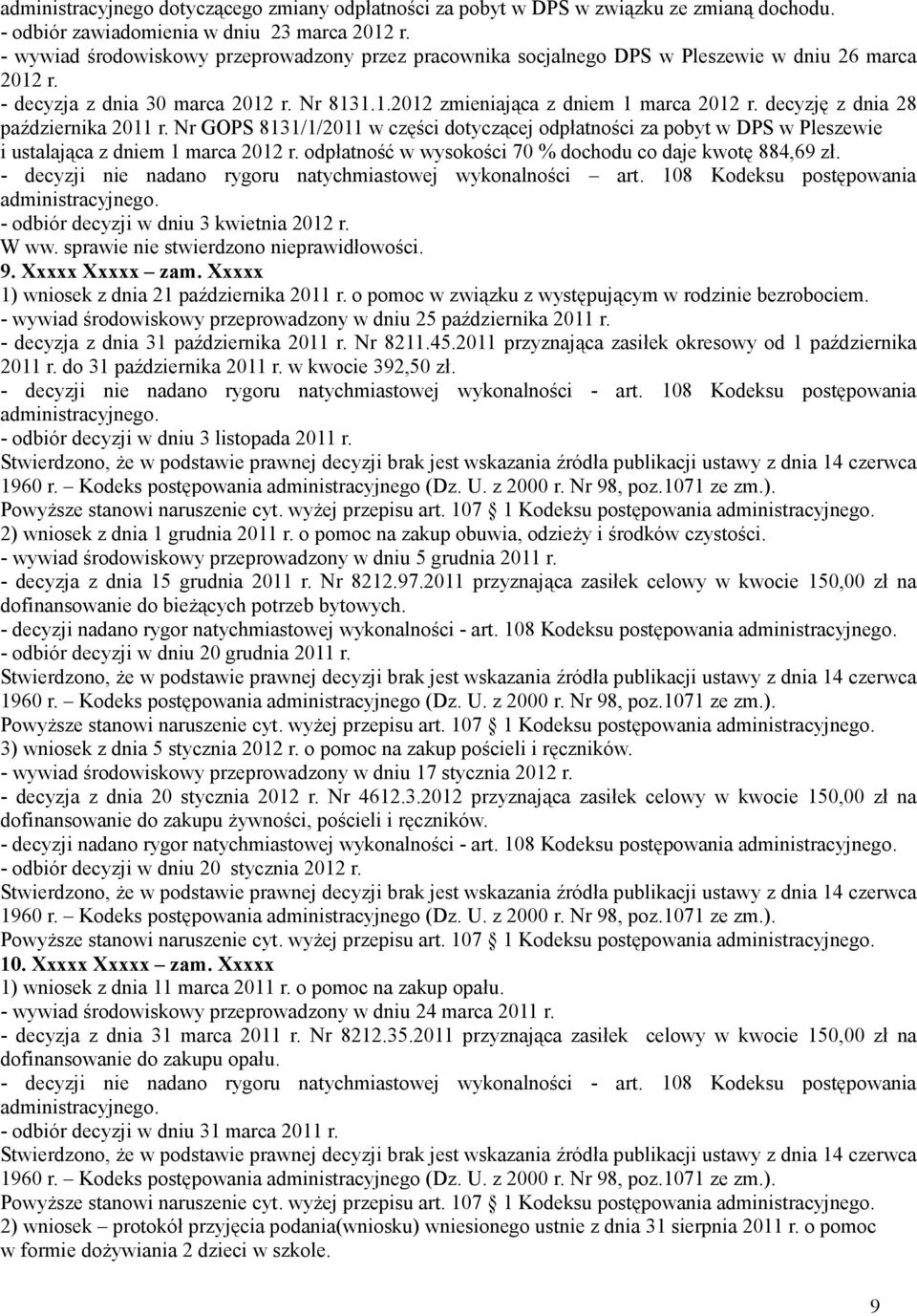 decyzję z dnia 28 października 2011 r. Nr GOPS 8131/1/2011 w części dotyczącej odpłatności za pobyt w DPS w Pleszewie i ustalająca z dniem 1 marca 2012 r.