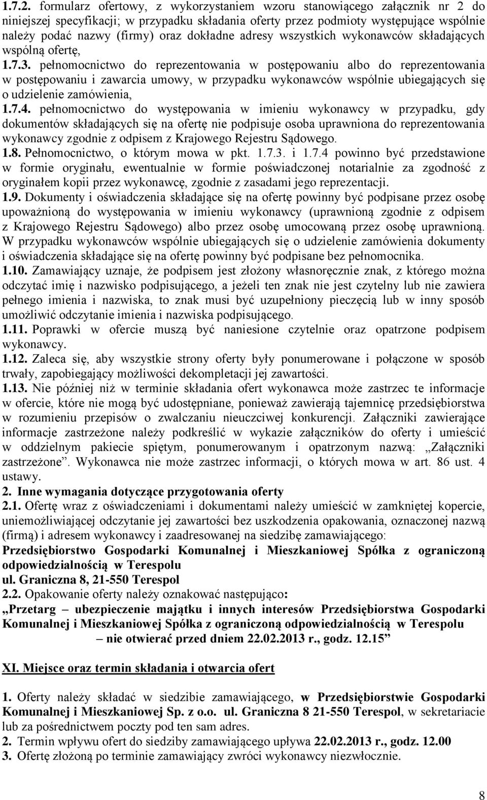 dokładne adresy wszystkich wykonawców składających wspólną ofertę, 1.7.3.