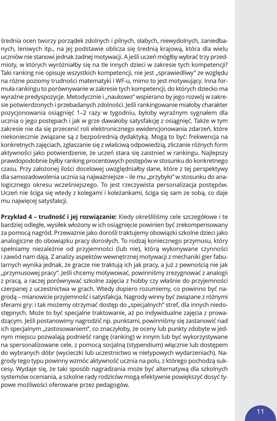 A jeśli uczeń mógłby wybrać trzy przedmioty, w których wyróżniałby się na tle innych dzieci w zakresie tych kompetencji?