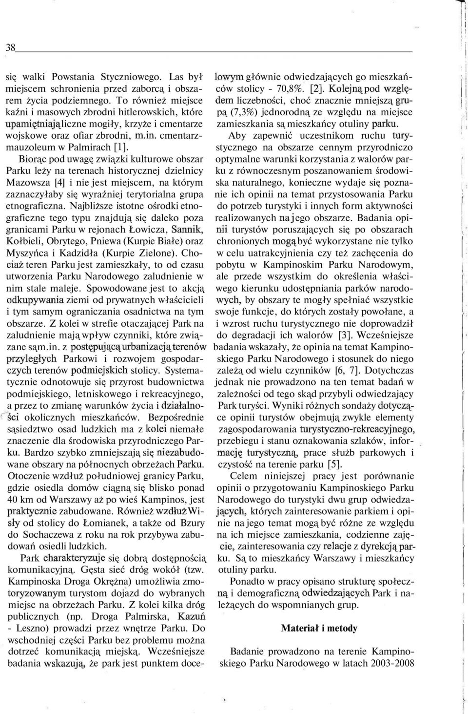 mieszkańcy otuliy parku, wojskowe oraz ofiar zbrodi, m.i. cmetarz- Aby zapewić uczestikom ruchu turymauzoleum w Palmirach [l].