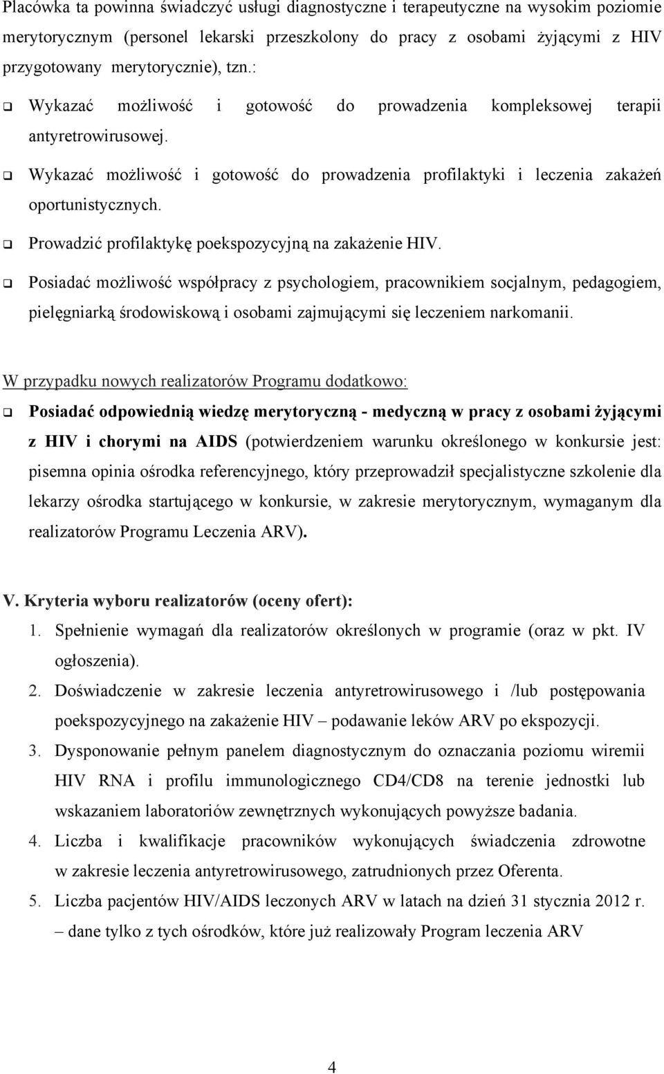 Prowadzić profilaktykę poekspozycyjną na zakażenie HIV.