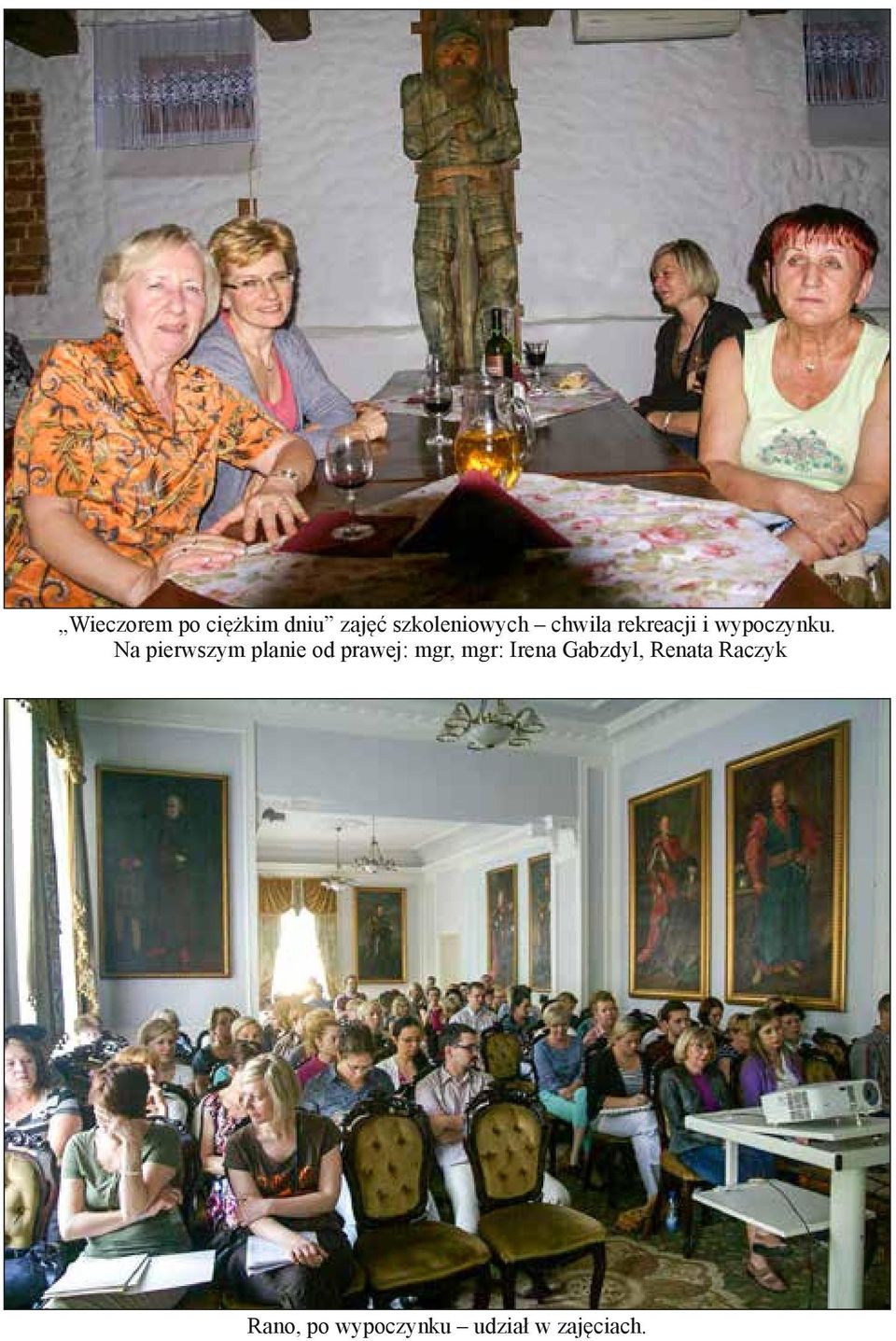 Na pierwszym planie od prawej: mgr, mgr: Irena