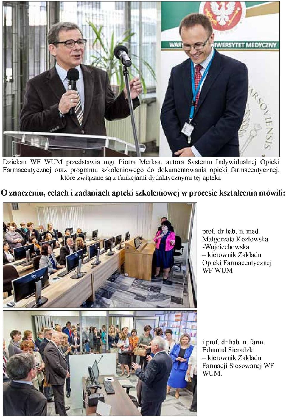 O znaczeniu, celach i zadaniach apteki szkoleniowej w procesie kształcenia mówili: prof. dr hab. n. med.